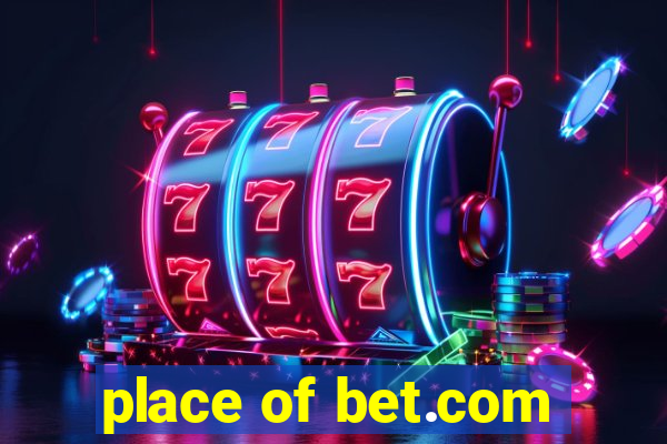 place of bet.com